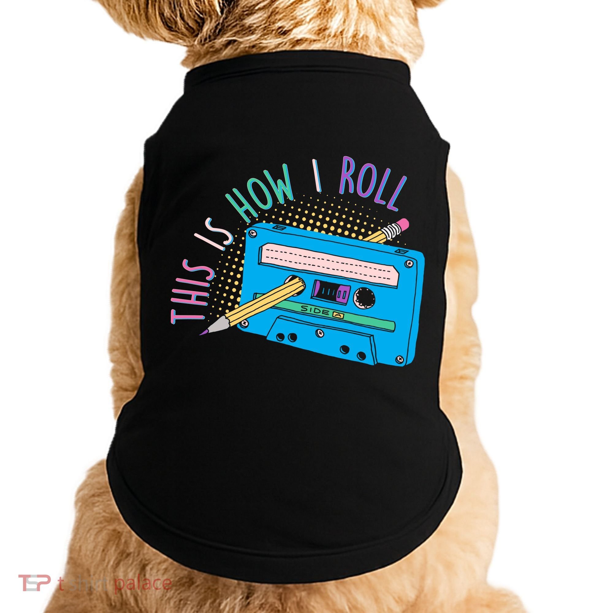 This is How I Roll Cassette Tape Retro 80s Doggie Tank