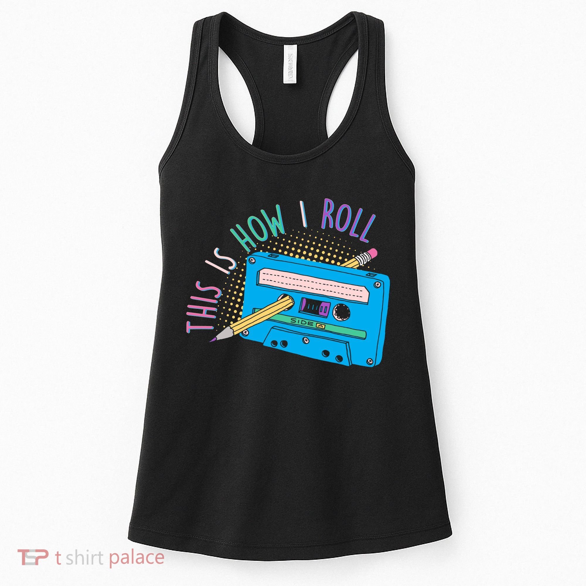 This is How I Roll Cassette Tape Retro 80s Women's Tank Top