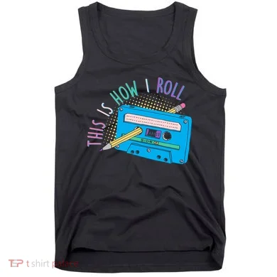 This is How I Roll Cassette Tape Retro 80s Tank Top