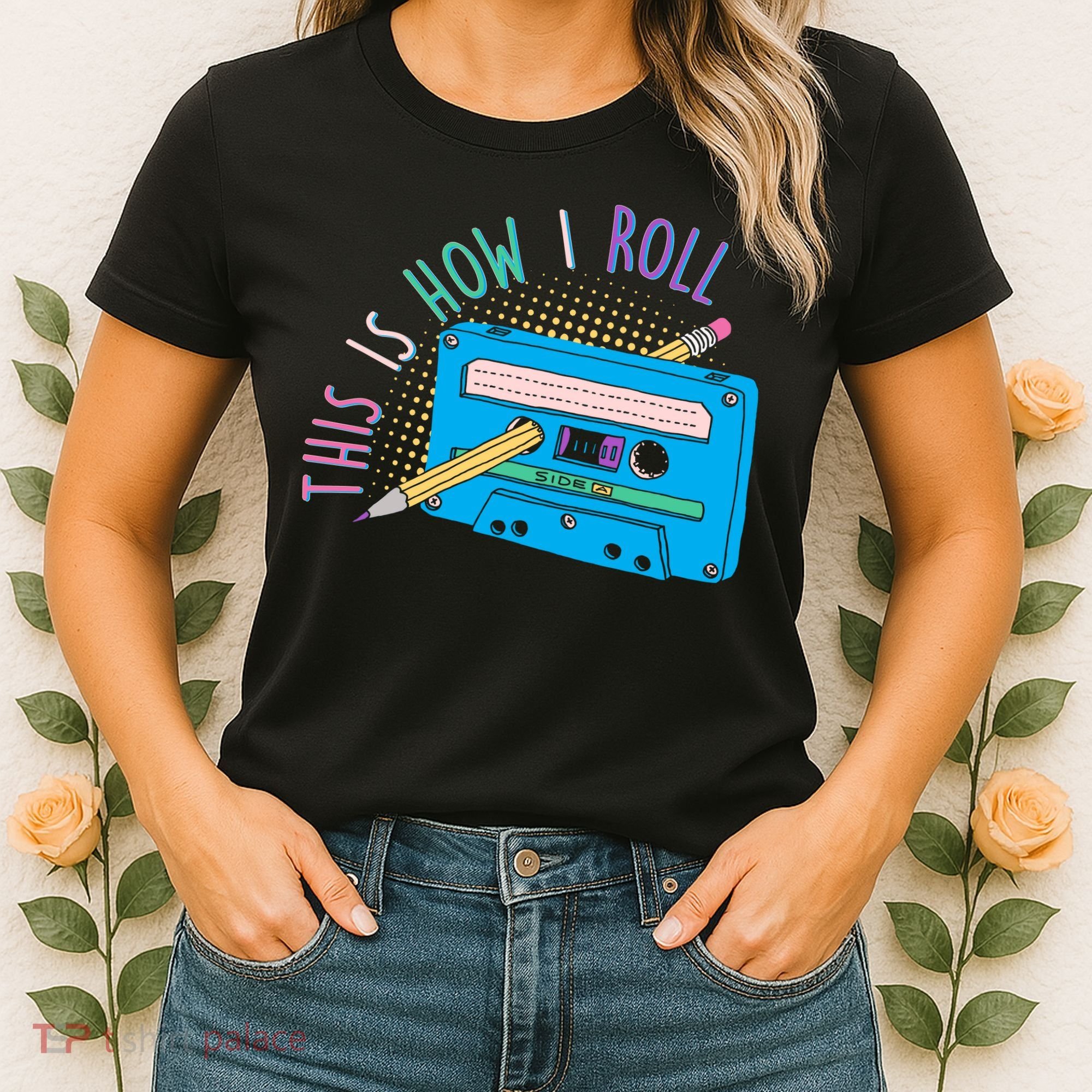 This is How I Roll Cassette Tape Retro 80s Women's T-Shirt