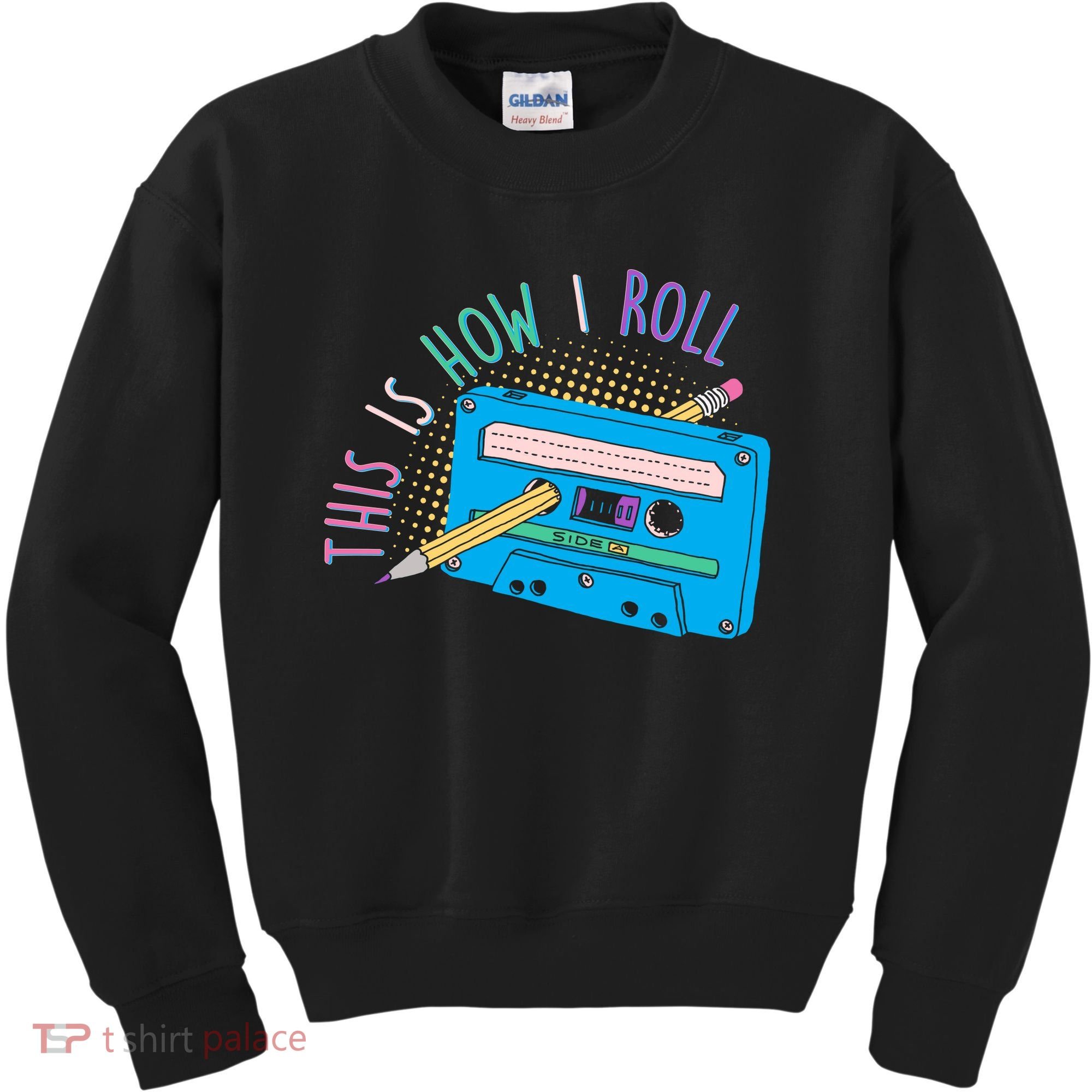 This is How I Roll Cassette Tape Retro 80s Kids Sweatshirt