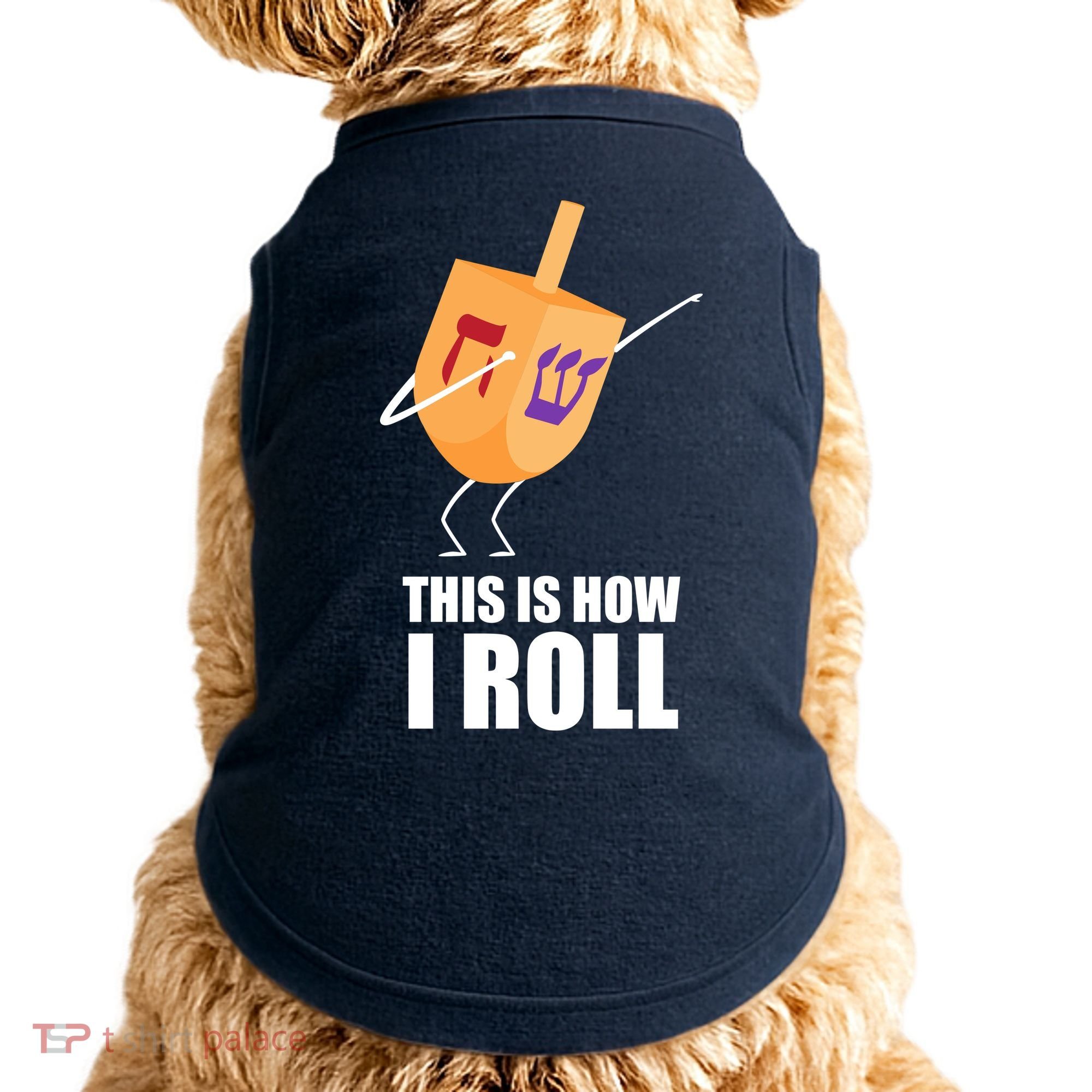 This is How I Roll Dreidel Dabbing Chanukah Doggie Tank