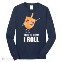 This is How I Roll Dreidel Dabbing Chanukah Long Sleeve Shirt thumb 0