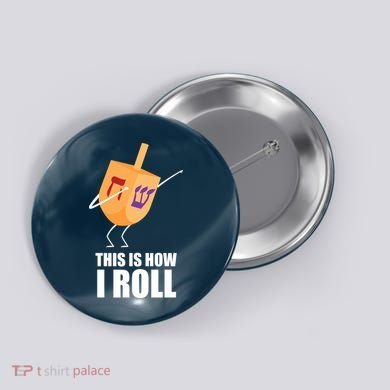 This is How I Roll Dreidel Dabbing Chanukah Button