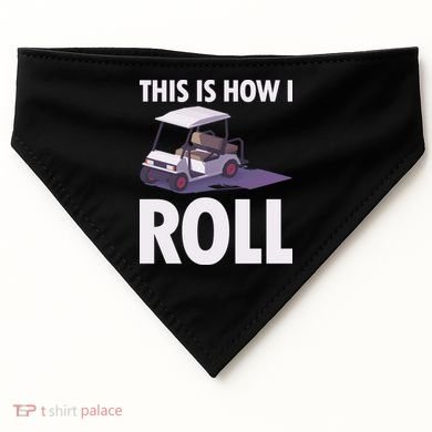 This Is How I Roll Golf Cart USA-Made Doggie Bandana