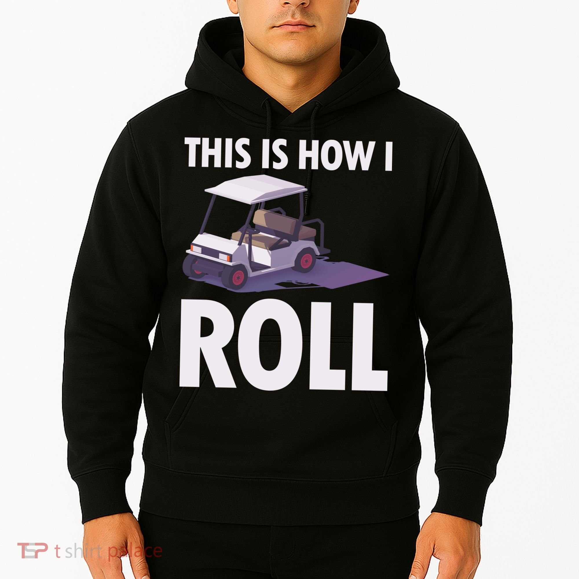 This Is How I Roll Golf Cart Hoodie