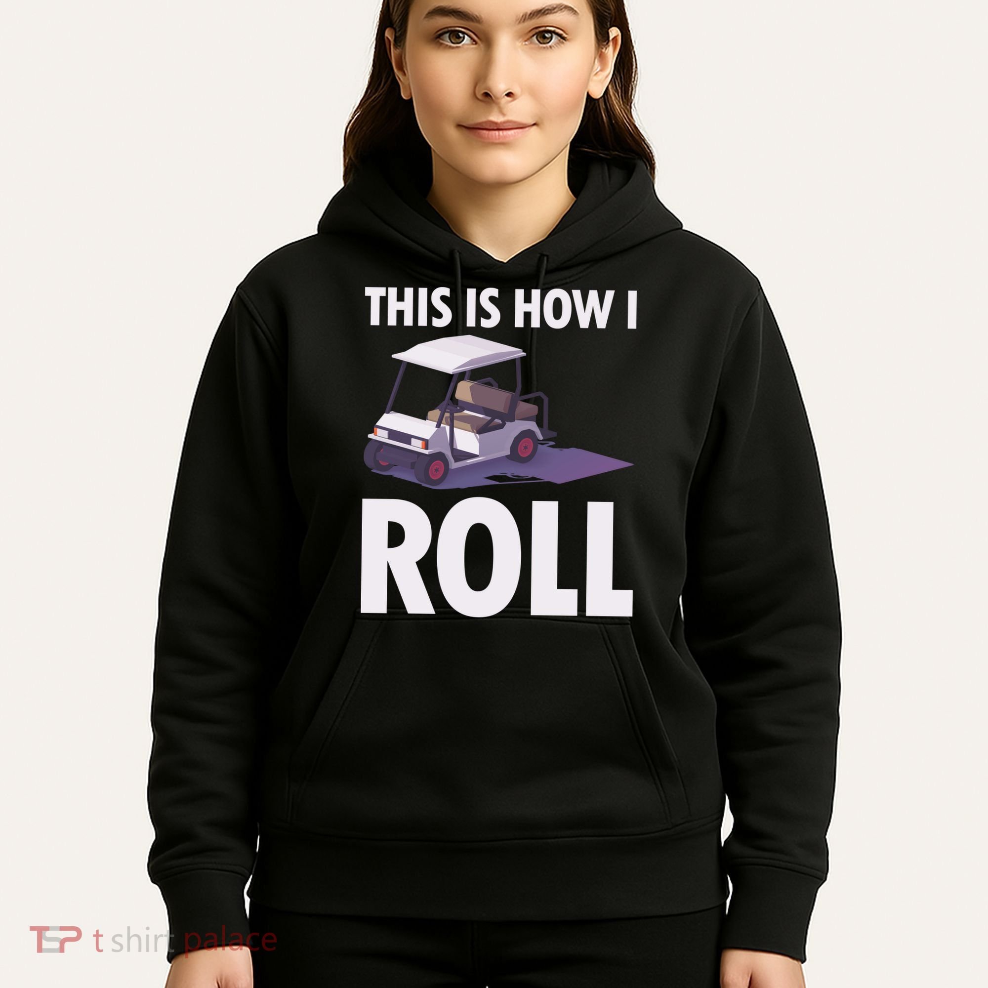 This Is How I Roll Golf Cart Hoodie