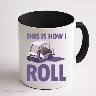 This Is How I Roll Golf Cart Coffee Mug back