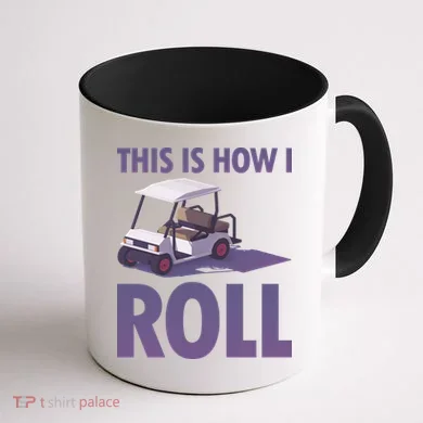 This Is How I Roll Golf Cart Coffee Mug back