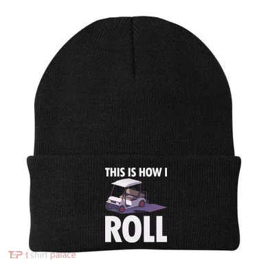This Is How I Roll Golf Cart Beanie