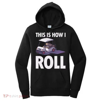 This Is How I Roll Golf Cart Women's Hoodie