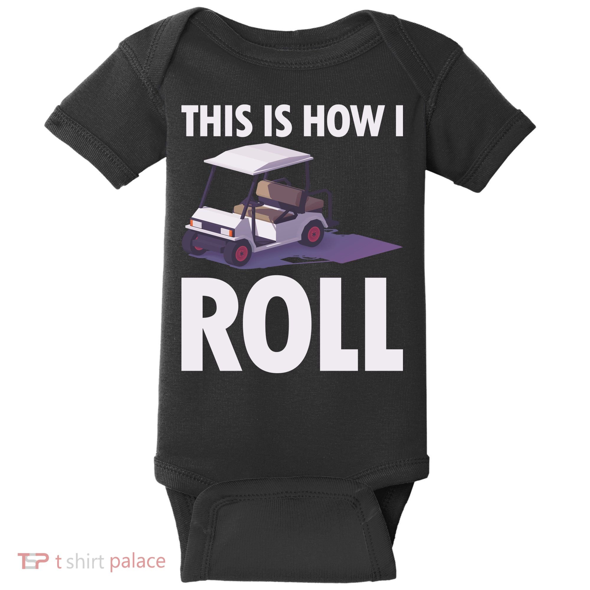 This Is How I Roll Golf Cart Baby Bodysuit