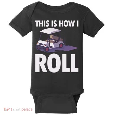 This Is How I Roll Golf Cart Baby Bodysuit