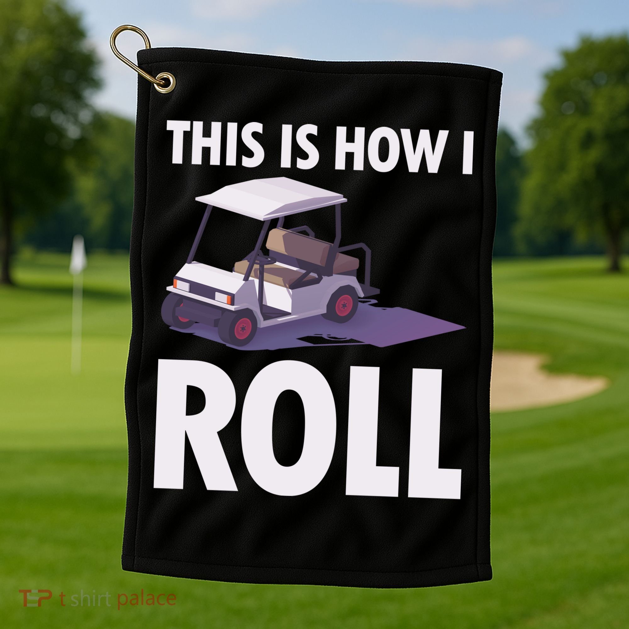 This Is How I Roll Golf Cart Golf Towel