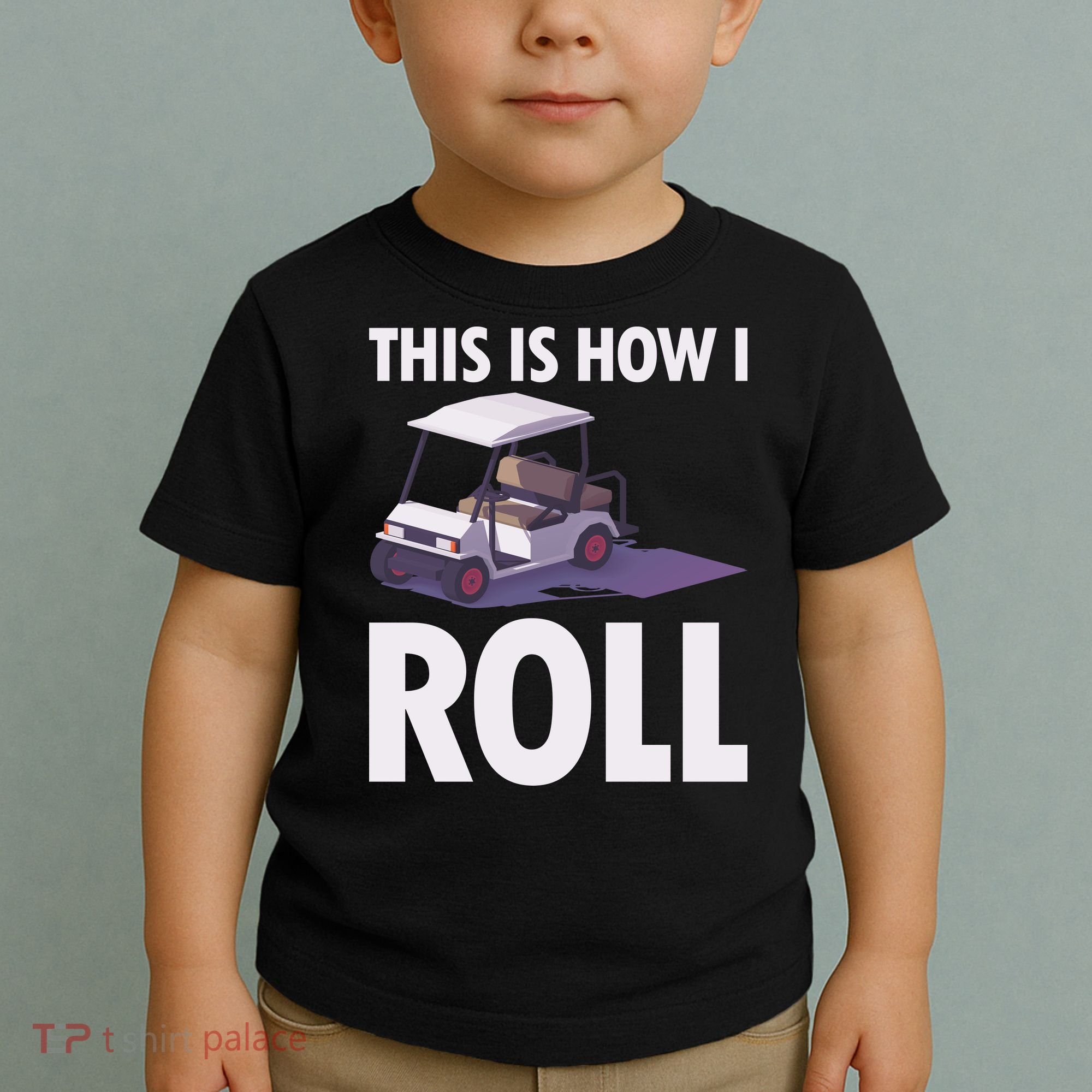 This Is How I Roll Golf Cart Toddler T-Shirt