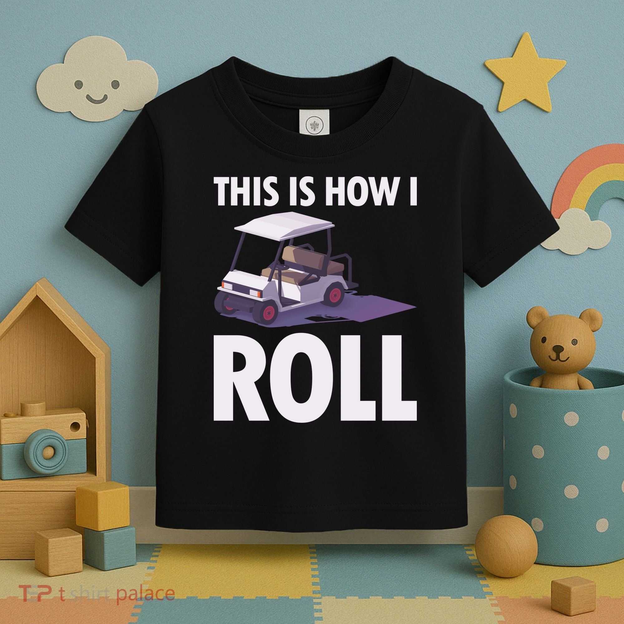 This Is How I Roll Golf Cart Toddler T-Shirt