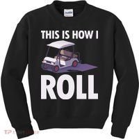 This Is How I Roll Golf Cart Kids Sweatshirt thumb 0