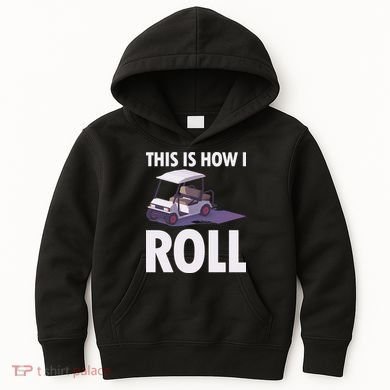 This Is How I Roll Golf Cart Kids Hoodie