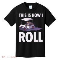This Is How I Roll Golf Cart Kids T-Shirt thumb 0