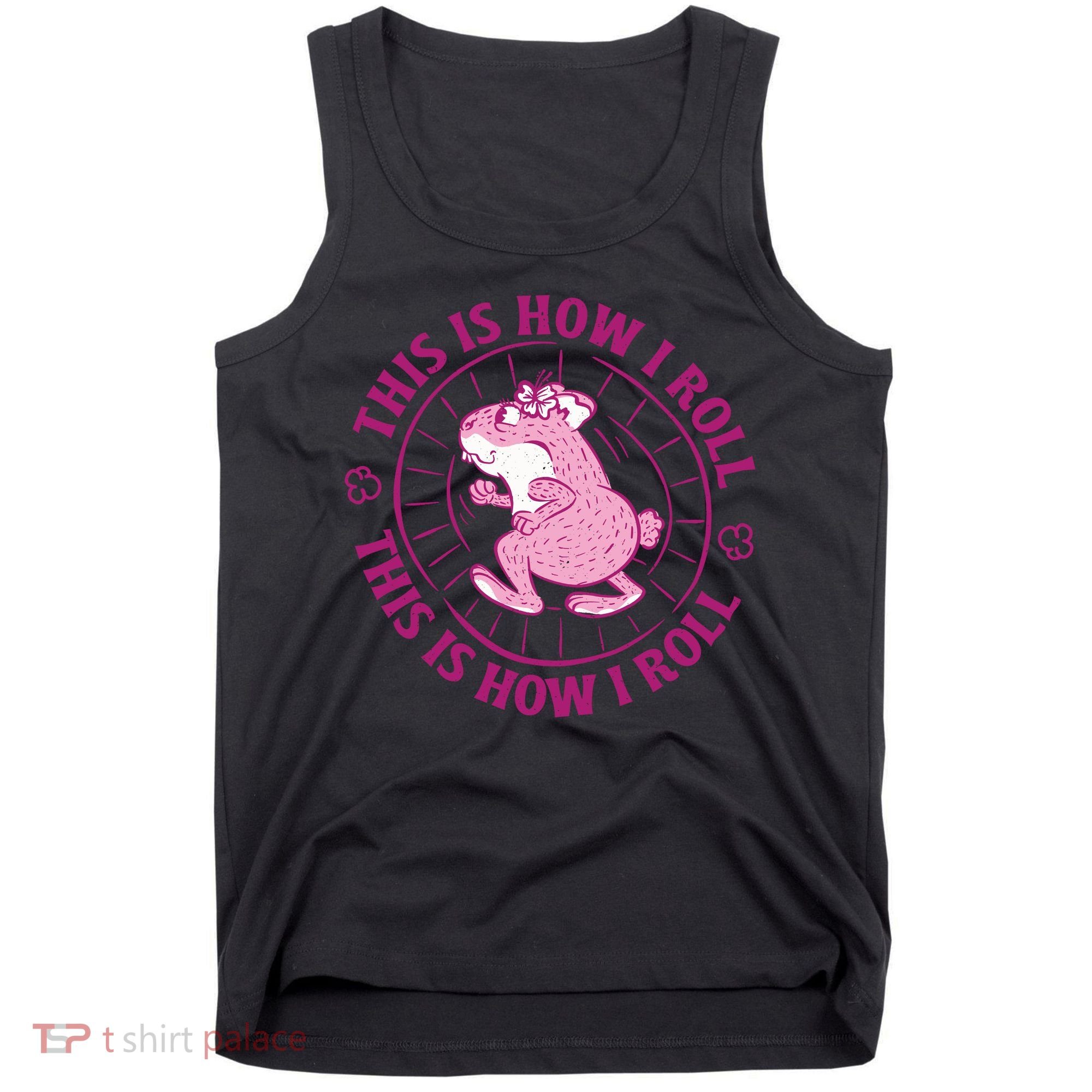 This Is How I Roll Hamster Tank Top