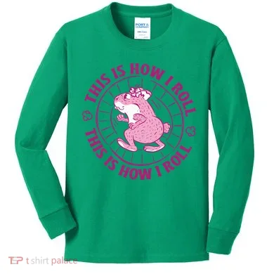 This Is How I Roll Hamster Kids Long Sleeve Shirt