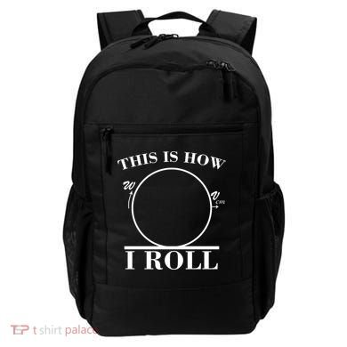 This Is How I Roll Math Science Physics Backpack