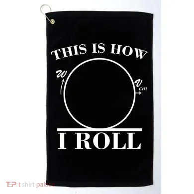 This Is How I Roll Math Science Physics Golf Towel