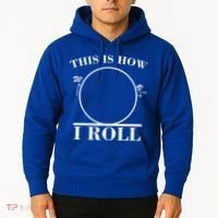 This Is How I Roll Math Science Physics Hoodie thumb 2