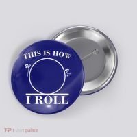 This Is How I Roll Math Science Physics Button thumb 0