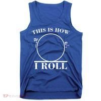 This Is How I Roll Math Science Physics Tank Top thumb 0