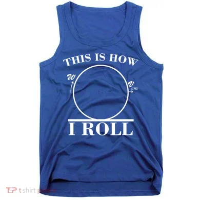 This Is How I Roll Math Science Physics Tank Top