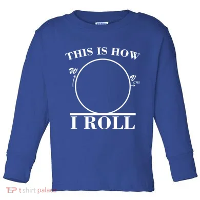 This Is How I Roll Math Science Physics Toddler Long Sleeve