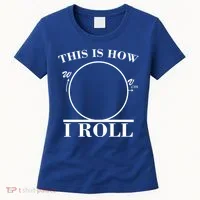 This Is How I Roll Math Science Physics Women's T-Shirt thumb 0