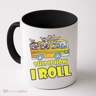 This is How I Roll School Bus Coffee Mug