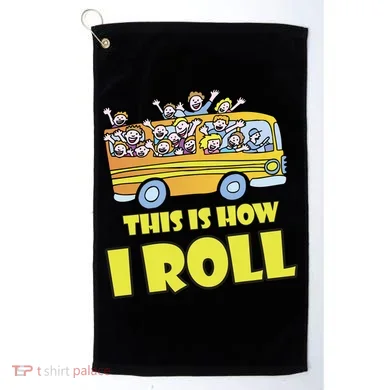 This is How I Roll School Bus Golf Towel