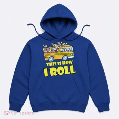 This is How I Roll School Bus Hoodie