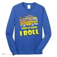 This is How I Roll School Bus Long Sleeve Shirt thumb 0
