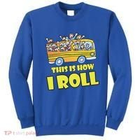 This is How I Roll School Bus Sweatshirt thumb 0