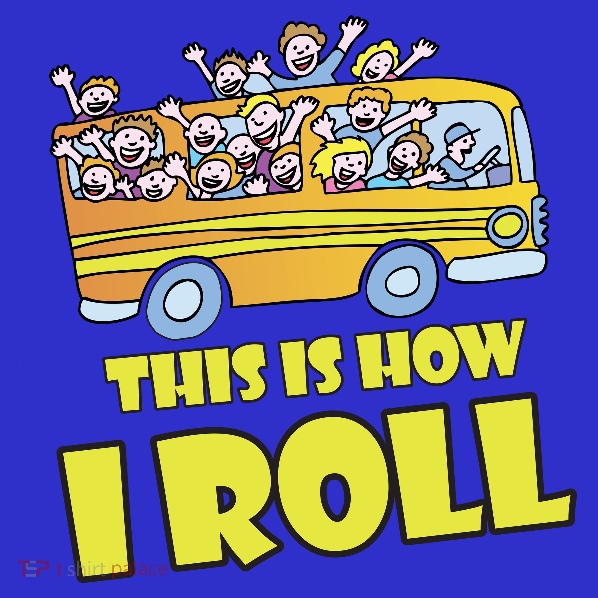 This is How I Roll School Bus T-Shirt