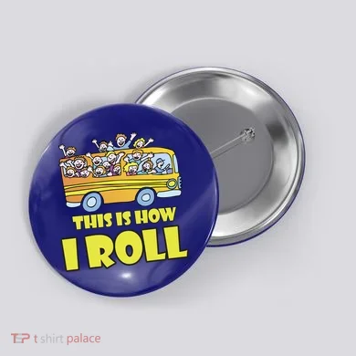 This is How I Roll School Bus Button