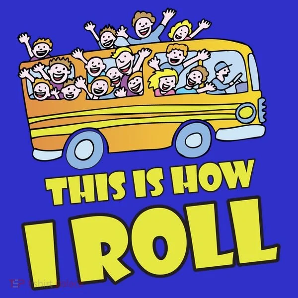 This is How I Roll School Bus Button