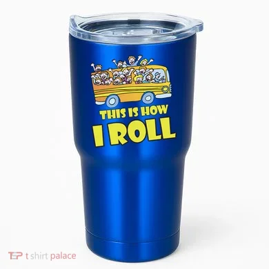 This is How I Roll School Bus Tumbler
