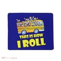 This is How I Roll School Bus Mousepad thumb 0