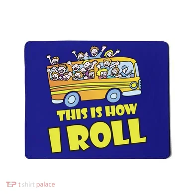 This is How I Roll School Bus Mousepad