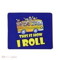 This is How I Roll School Bus Mousepad thumb 0
