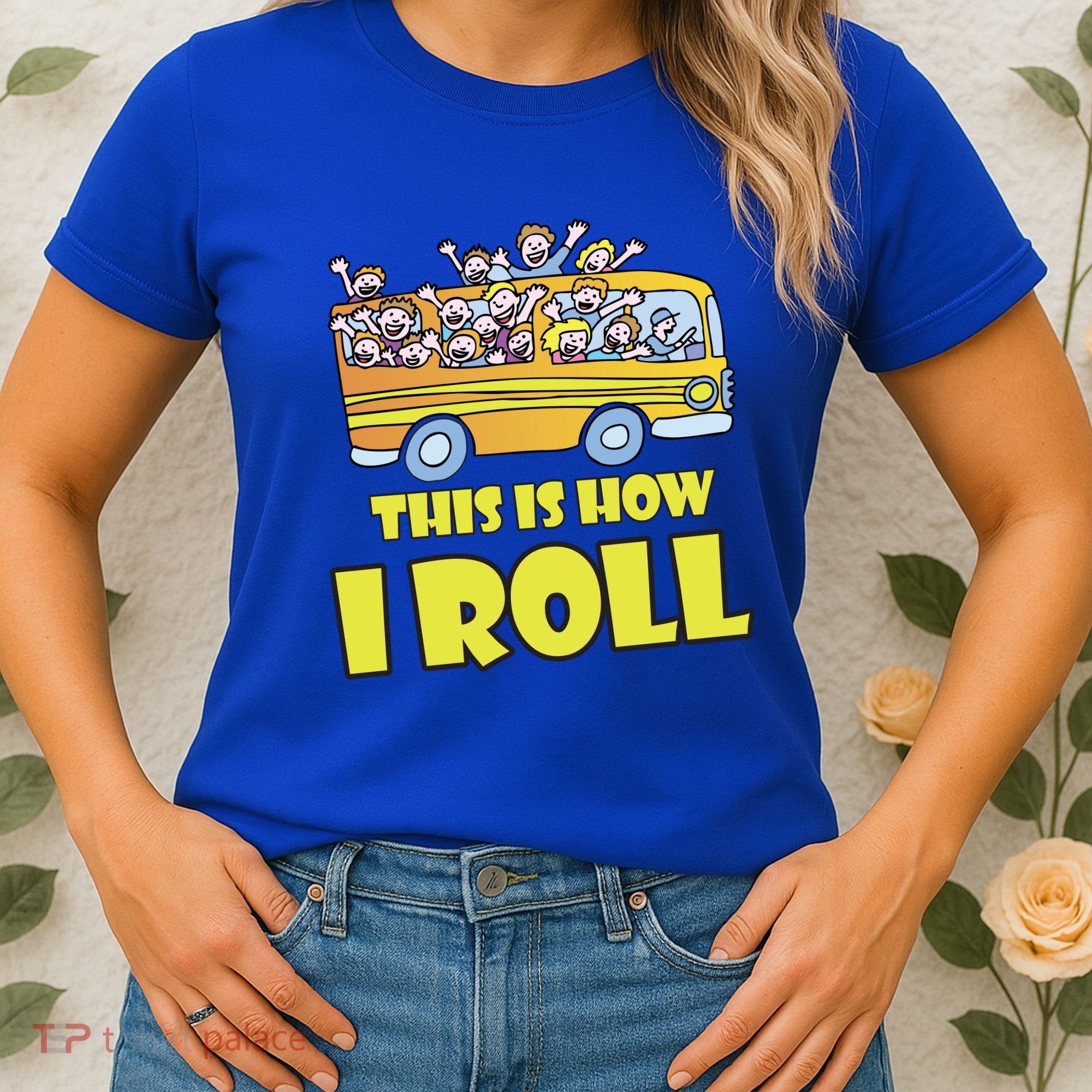 This is How I Roll School Bus Women's T-Shirt