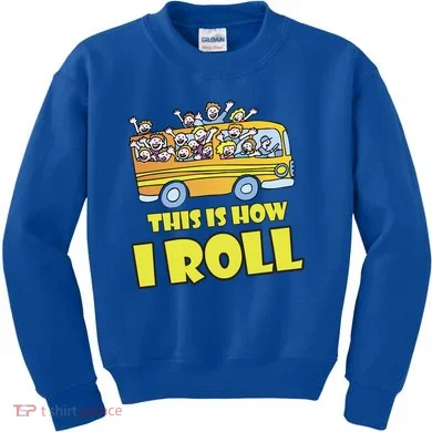 This is How I Roll School Bus Kids Sweatshirt