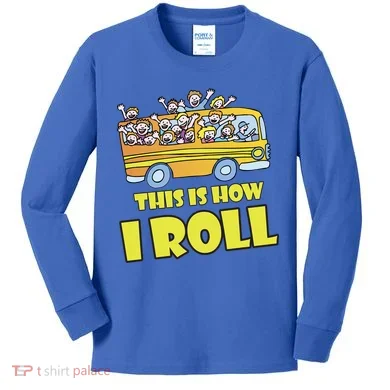 This is How I Roll School Bus Kids Long Sleeve Shirt