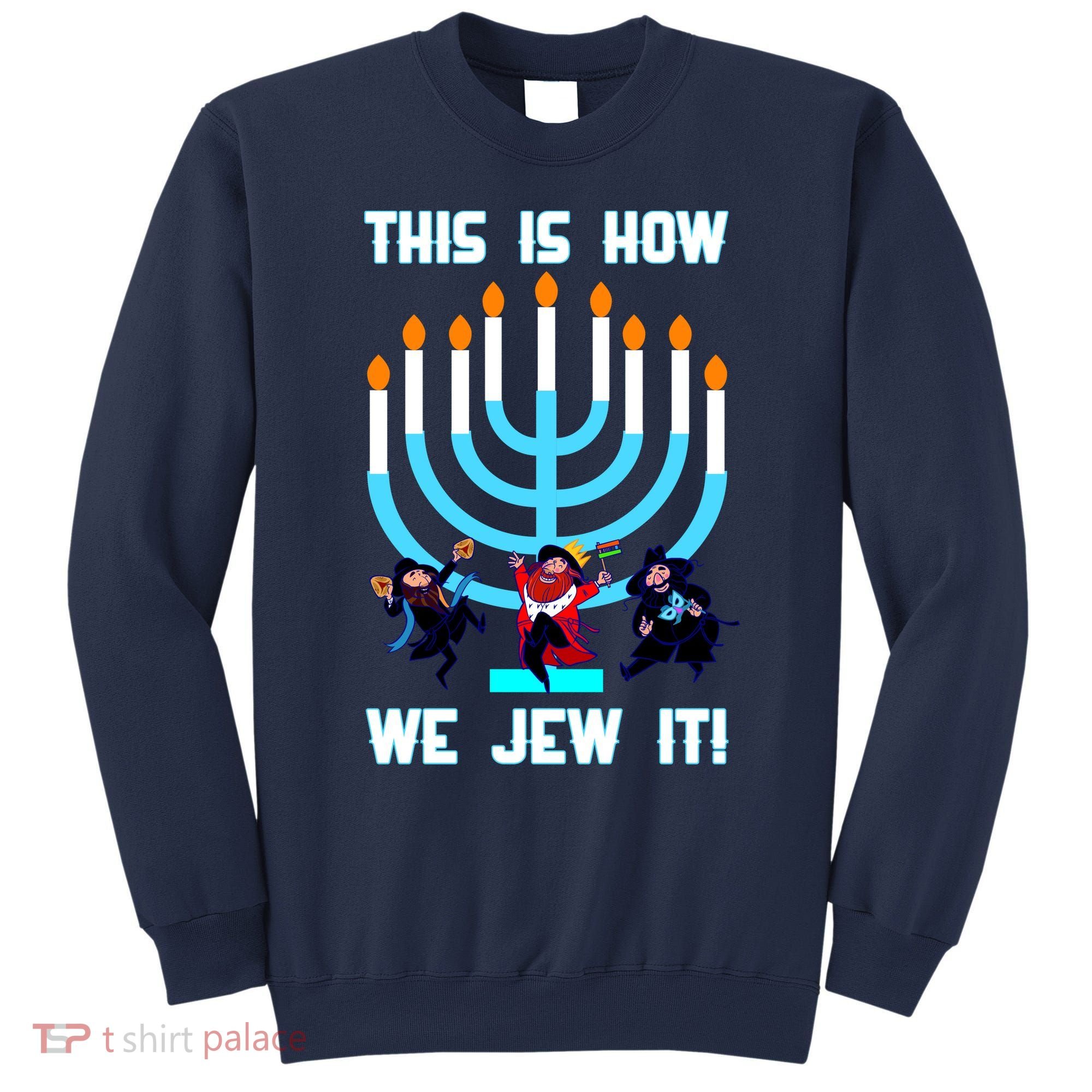 This Is How We Jew It Sweatshirt