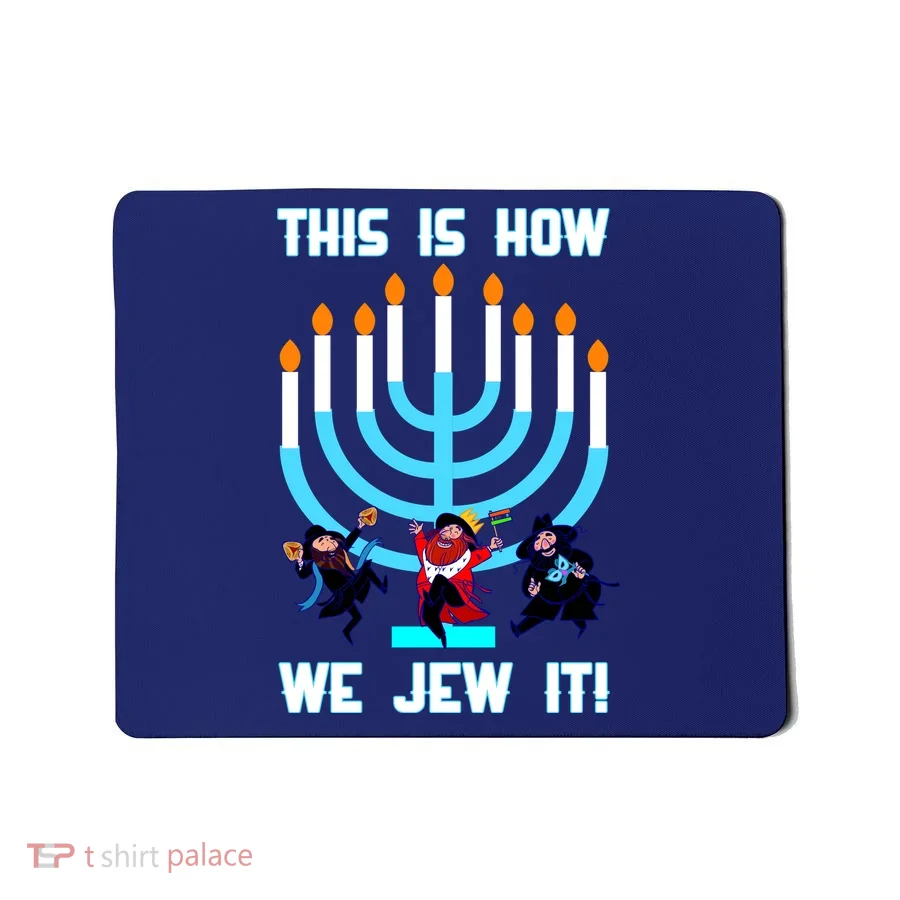 This Is How We Jew It Mousepad